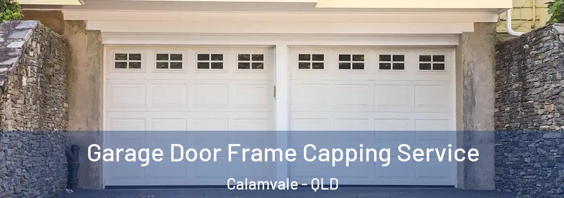 Garage Door Frame Capping Service Calamvale - QLD