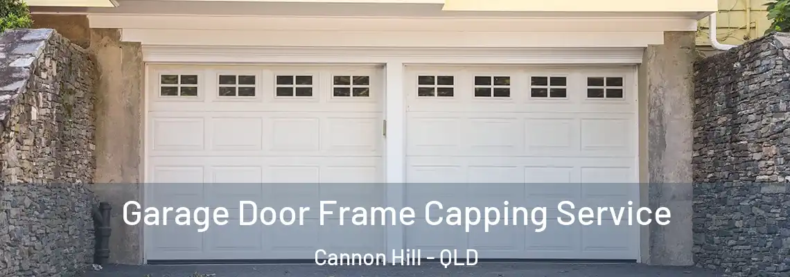 Garage Door Frame Capping Service Cannon Hill - QLD