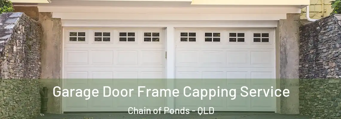 Garage Door Frame Capping Service Chain of Ponds - QLD