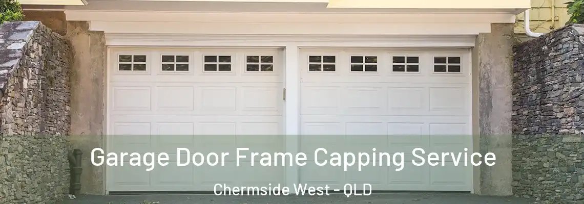 Garage Door Frame Capping Service Chermside West - QLD