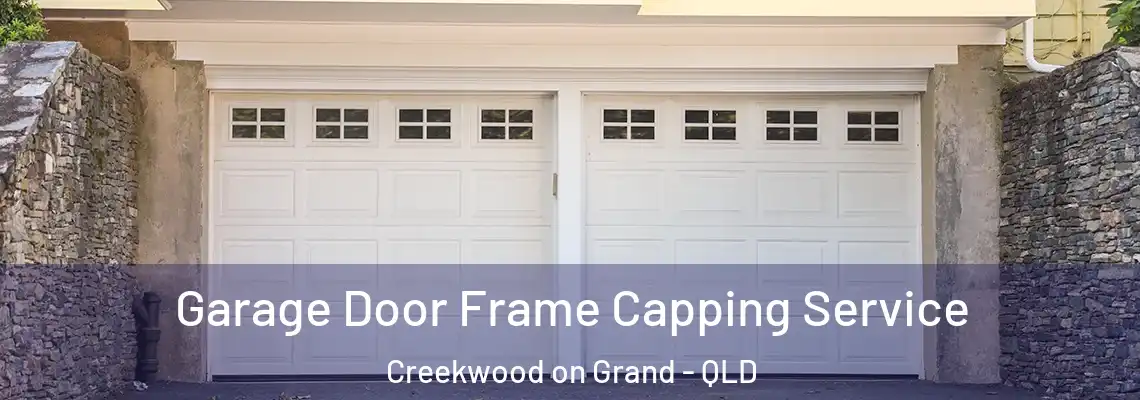 Garage Door Frame Capping Service Creekwood on Grand - QLD
