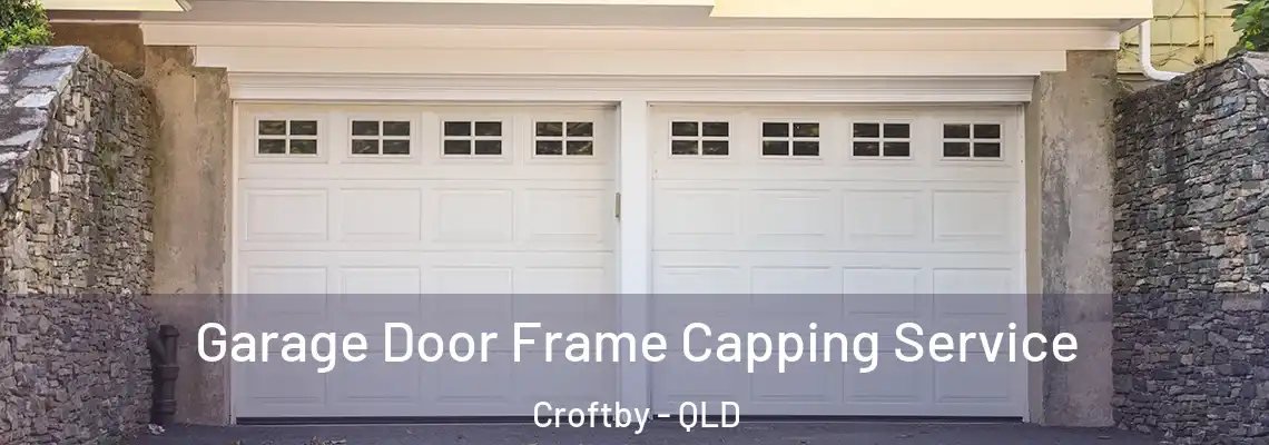 Garage Door Frame Capping Service Croftby - QLD