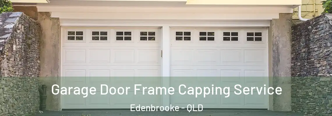 Garage Door Frame Capping Service Edenbrooke - QLD
