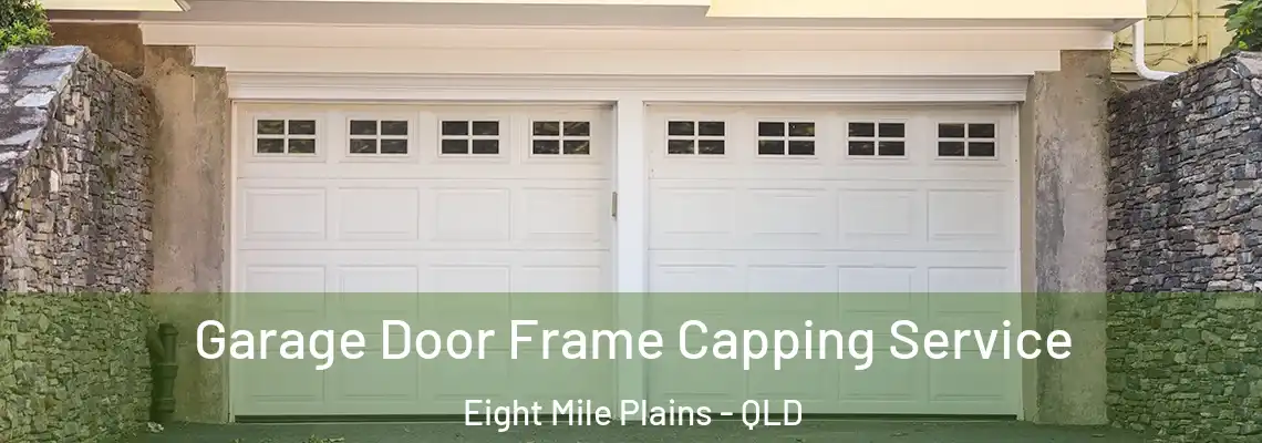 Garage Door Frame Capping Service Eight Mile Plains - QLD