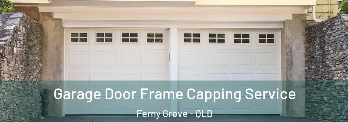 Garage Door Frame Capping Service Ferny Grove - QLD