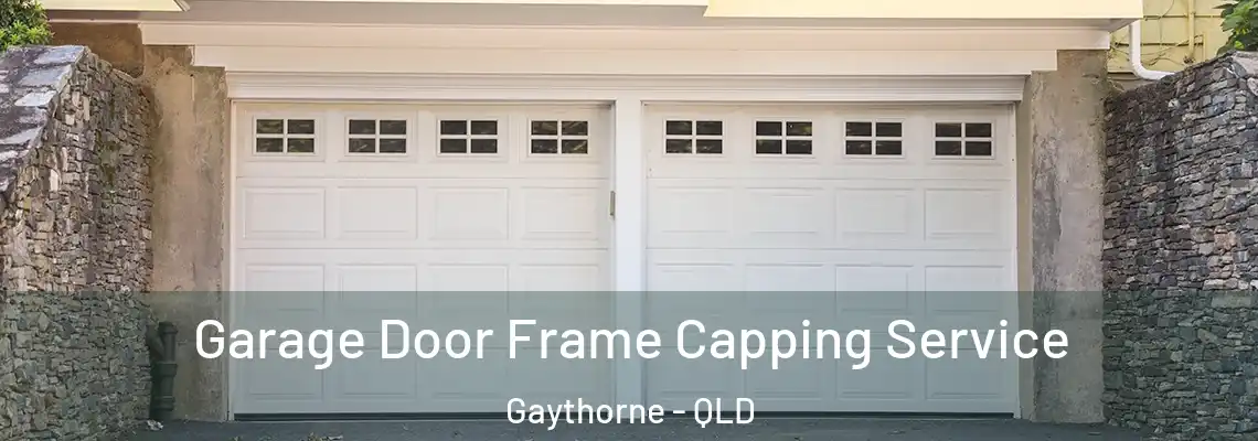 Garage Door Frame Capping Service Gaythorne - QLD