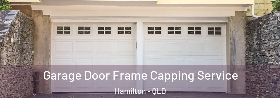 Garage Door Frame Capping Service Hamilton - QLD