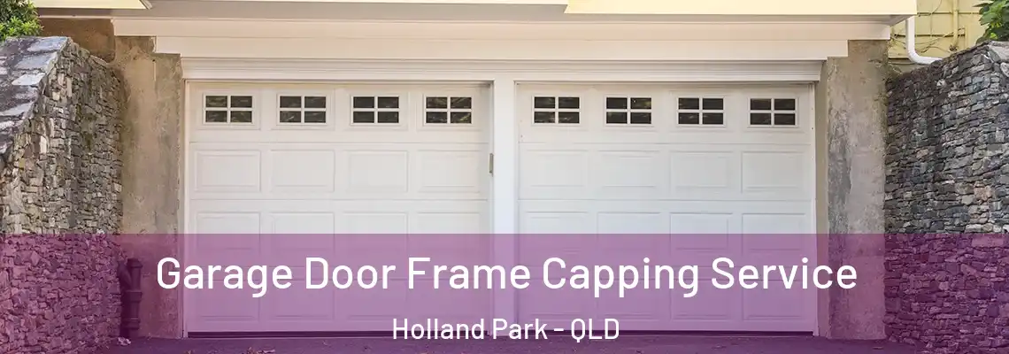 Garage Door Frame Capping Service Holland Park - QLD