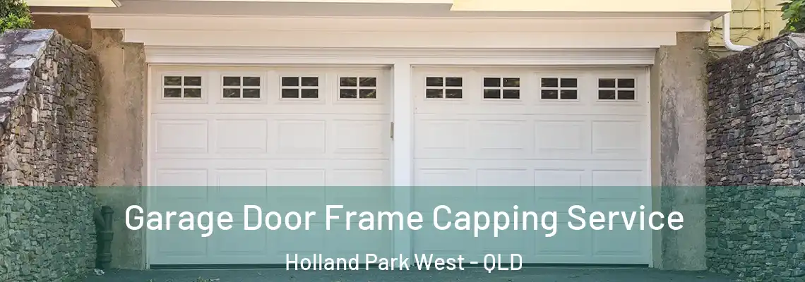 Garage Door Frame Capping Service Holland Park West - QLD
