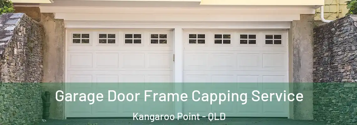 Garage Door Frame Capping Service Kangaroo Point - QLD