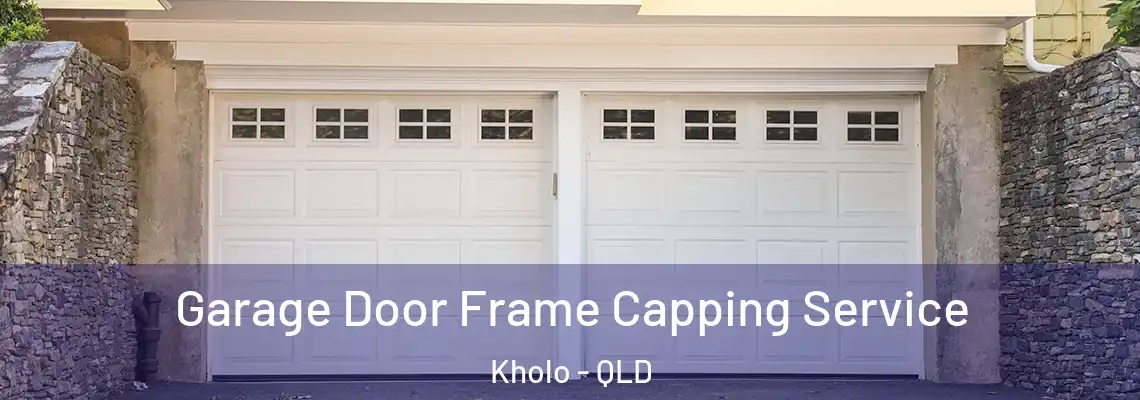 Garage Door Frame Capping Service Kholo - QLD