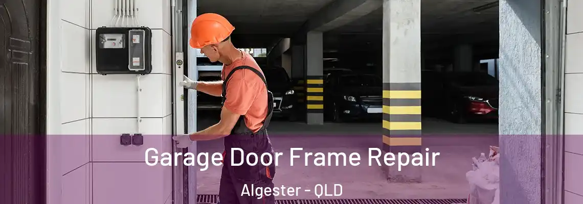 Garage Door Frame Repair Algester - QLD