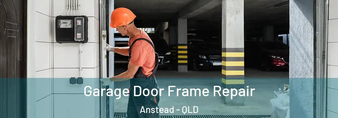 Garage Door Frame Repair Anstead - QLD