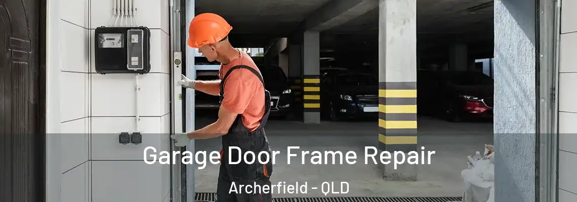 Garage Door Frame Repair Archerfield - QLD