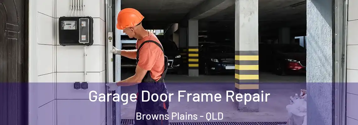 Garage Door Frame Repair Browns Plains - QLD