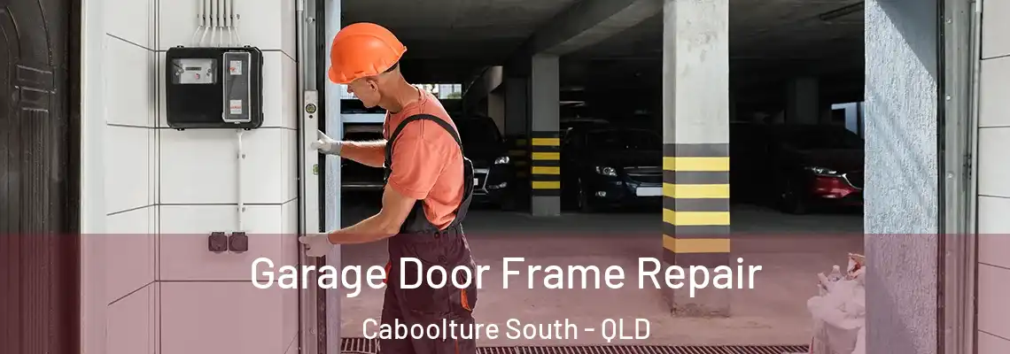 Garage Door Frame Repair Caboolture South - QLD