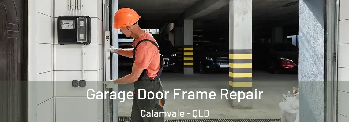 Garage Door Frame Repair Calamvale - QLD