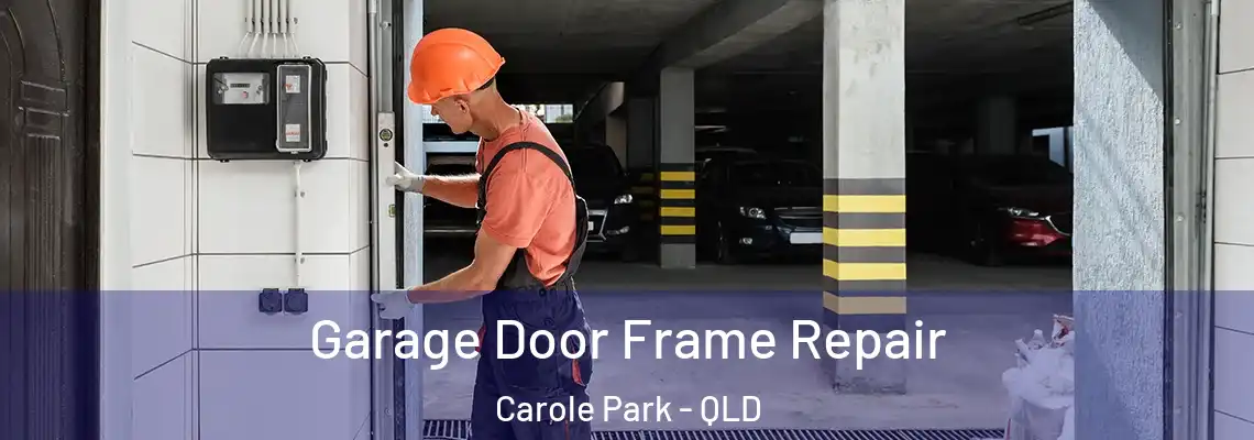 Garage Door Frame Repair Carole Park - QLD