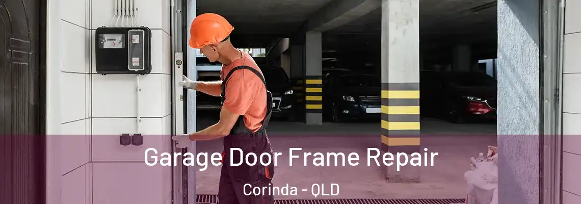 Garage Door Frame Repair Corinda - QLD