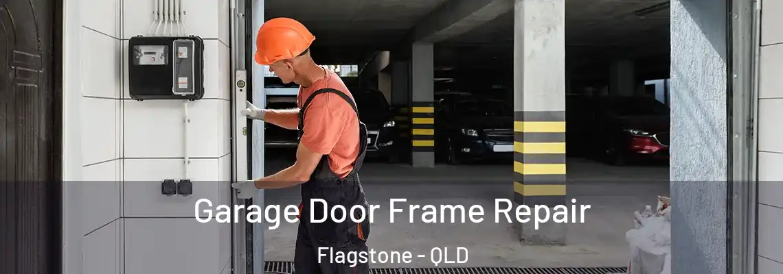 Garage Door Frame Repair Flagstone - QLD