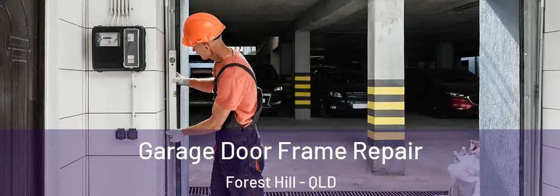 Garage Door Frame Repair Forest Hill - QLD