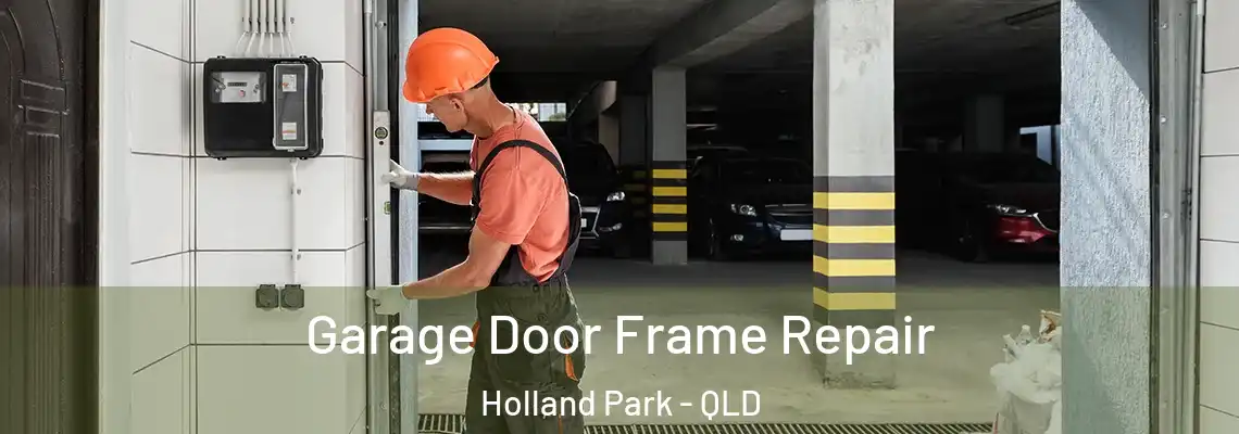 Garage Door Frame Repair Holland Park - QLD
