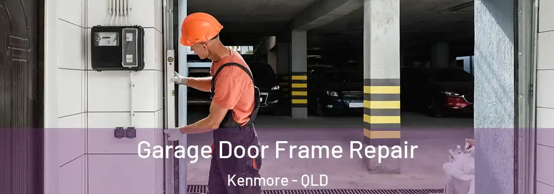 Garage Door Frame Repair Kenmore - QLD