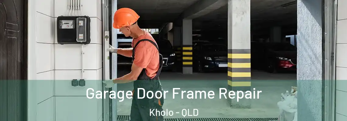 Garage Door Frame Repair Kholo - QLD