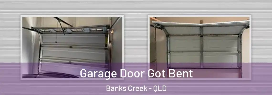 Garage Door Got Bent Banks Creek - QLD