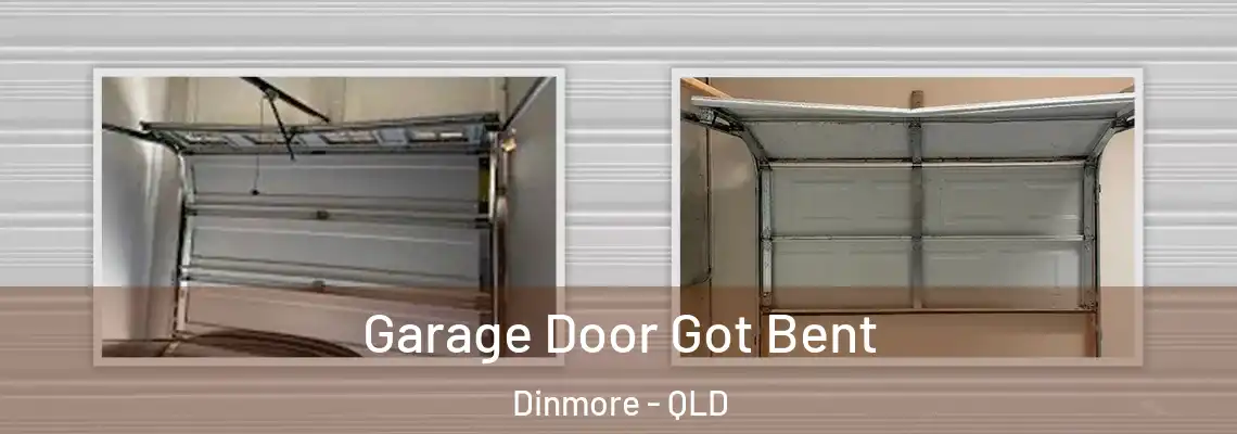 Garage Door Got Bent Dinmore - QLD