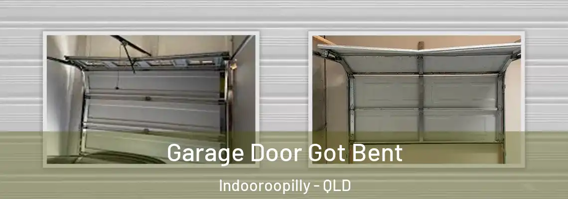 Garage Door Got Bent Indooroopilly - QLD