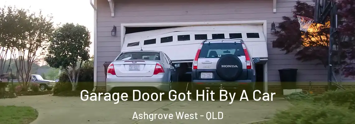 Garage Door Got Hit By A Car Ashgrove West - QLD