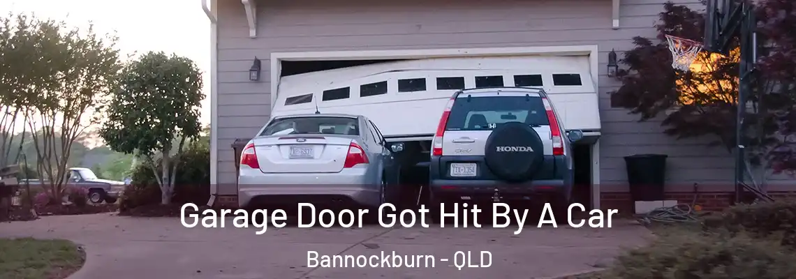 Garage Door Got Hit By A Car Bannockburn - QLD