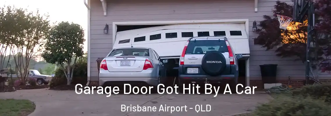 Garage Door Got Hit By A Car Brisbane Airport - QLD