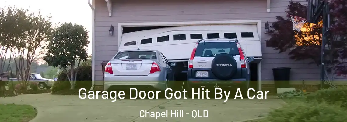 Garage Door Got Hit By A Car Chapel Hill - QLD