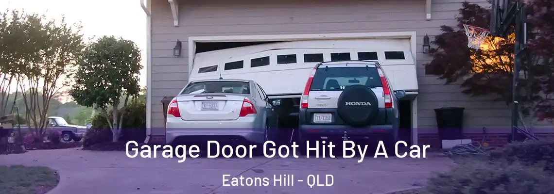 Garage Door Got Hit By A Car Eatons Hill - QLD