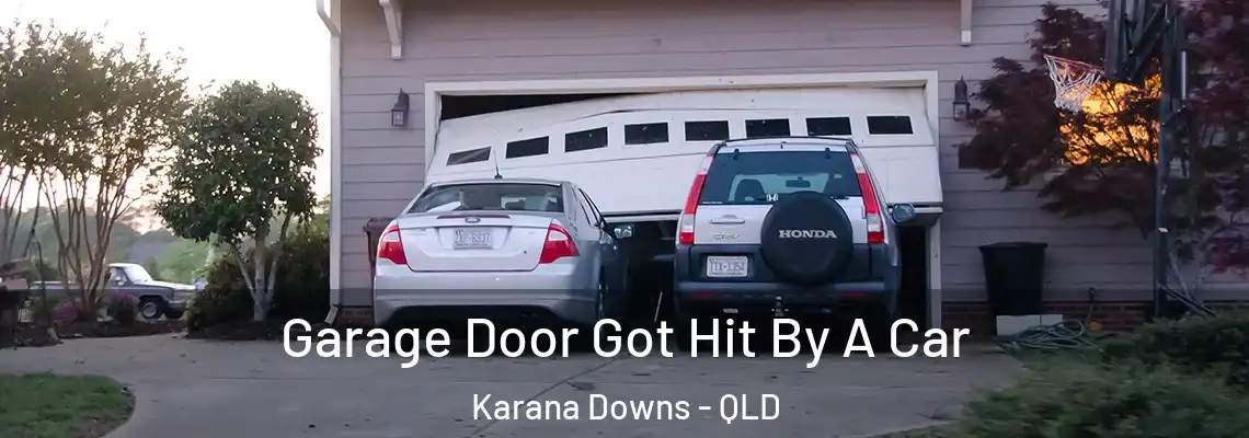 Garage Door Got Hit By A Car Karana Downs - QLD