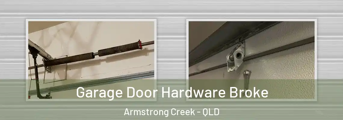 Garage Door Hardware Broke Armstrong Creek - QLD