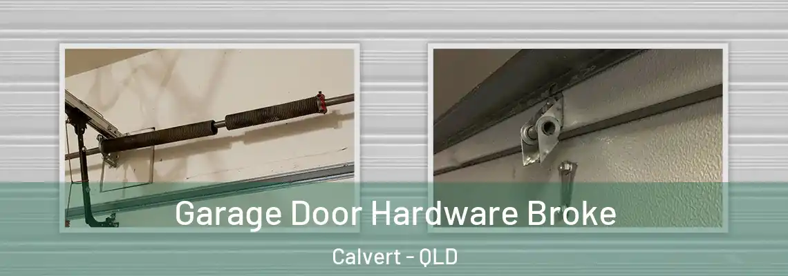 Garage Door Hardware Broke Calvert - QLD
