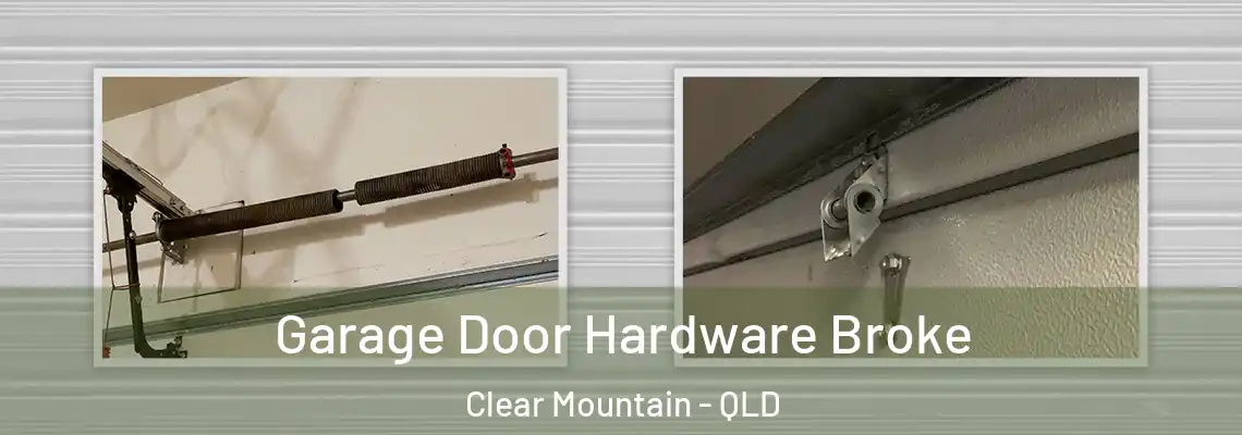 Garage Door Hardware Broke Clear Mountain - QLD
