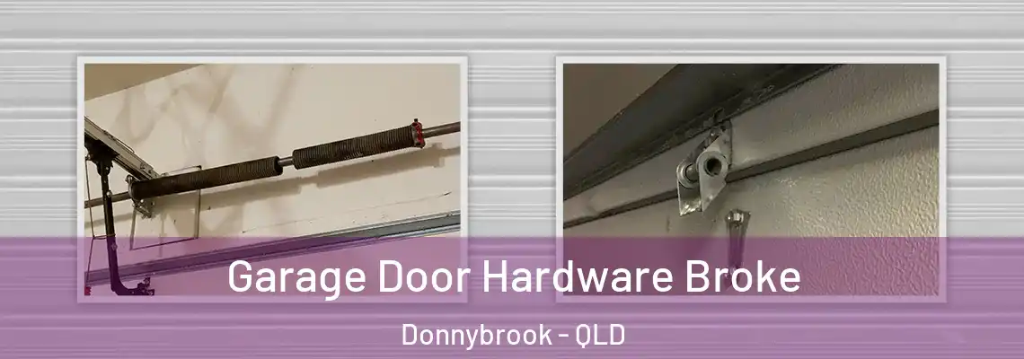  Garage Door Hardware Broke Donnybrook - QLD