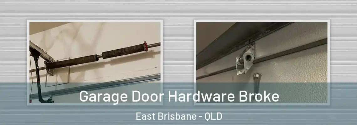Garage Door Hardware Broke East Brisbane - QLD