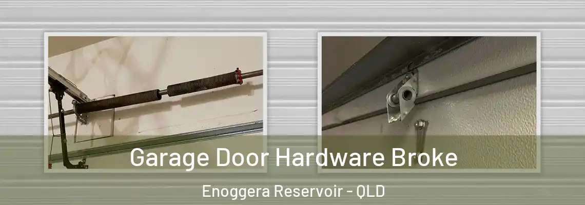  Garage Door Hardware Broke Enoggera Reservoir - QLD