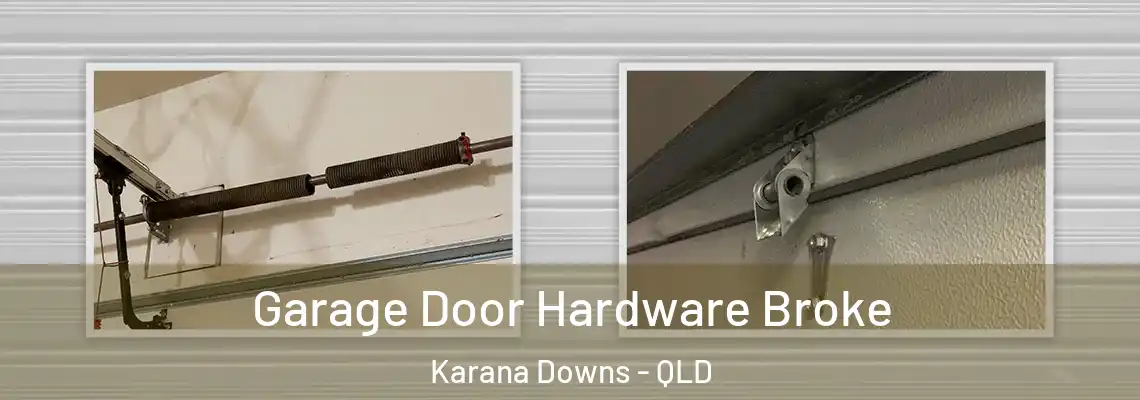 Garage Door Hardware Broke Karana Downs - QLD