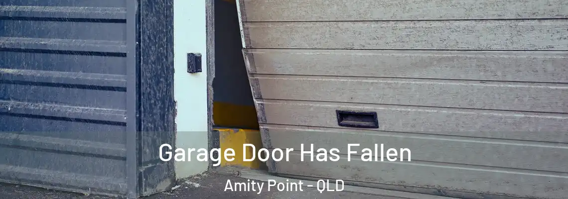  Garage Door Has Fallen Amity Point - QLD