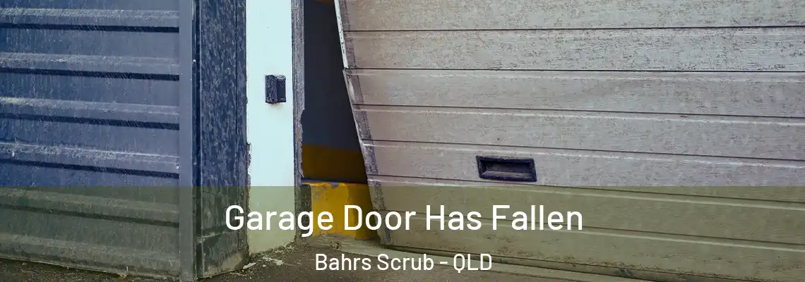 Garage Door Has Fallen Bahrs Scrub - QLD