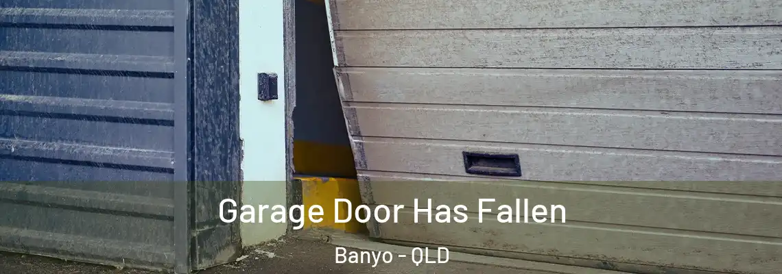 Garage Door Has Fallen Banyo - QLD