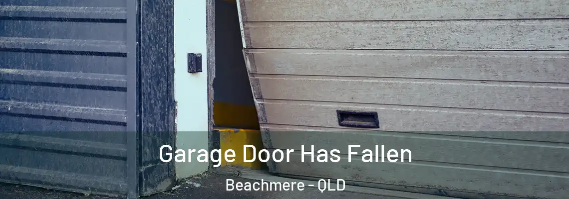  Garage Door Has Fallen Beachmere - QLD