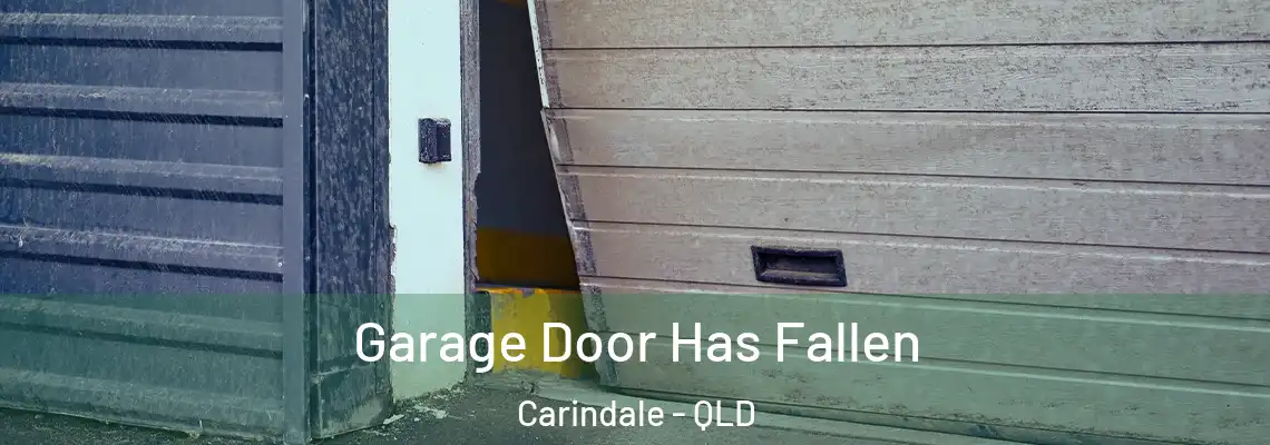 Garage Door Has Fallen Carindale - QLD
