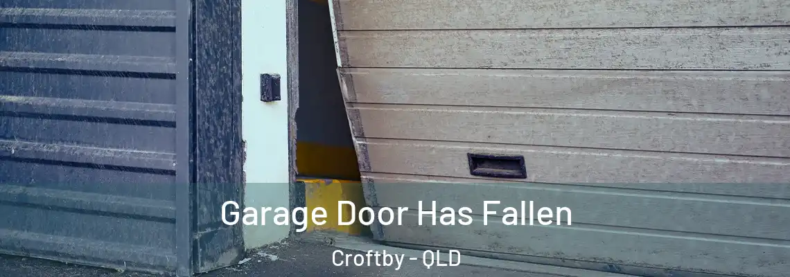 Garage Door Has Fallen Croftby - QLD